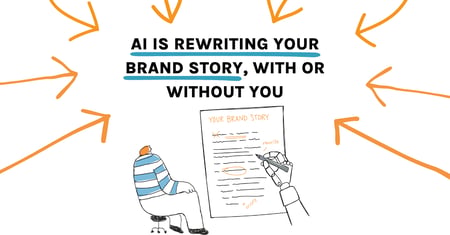 AI is Rewriting Your Brand Story, With or Without You