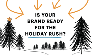 Is Your Brand Ready for the Holiday Rush? - Be Found Online