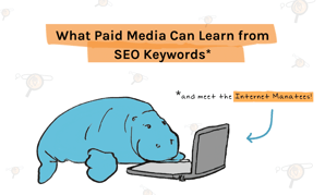 What Paid Media Can Learn from SEO Keywords