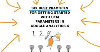 best practices guide to using utm parameters in GA4