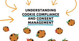 Understanding Cookie Compliance and Consent Management