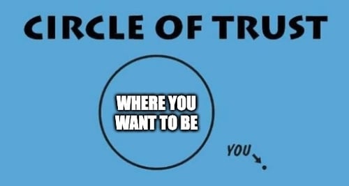 circle of trust meme
