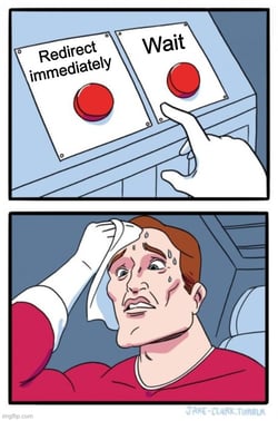 redirect immediately