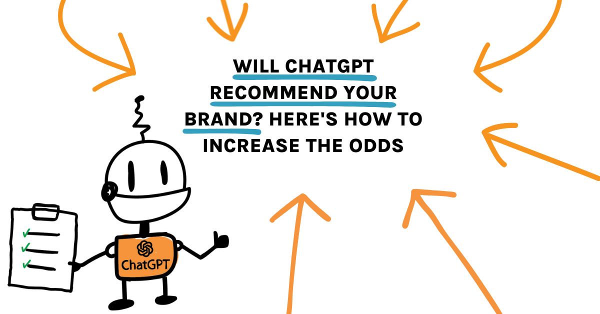 Will ChatGPT Recommend Your Brand? Here's How to Increase the Odds
